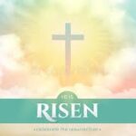 Cross with words He is Risen, celebrate the resurrection